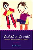 The Child in the World Embodiment Time and Language in Early Childh