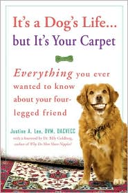 It's a Dog's Life... but It's Your Carpet by Justine A. Lee: Book Cover