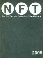 Not For Tourists Guide to Los Angeles 2008 by Happy Mazza Media: Book Cover