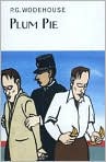 Book Cover Image. Title: Plum Pie, Author: by P. G. Wodehouse