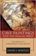 Cave Paintings and the Human Spirit The Origin of Creativity and Beli