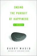 Ending the Pursuit of Happiness A Zen Guide