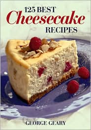 125 Best Cheesecake Recipes by George Geary: Book Cover