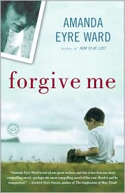 Forgive Me by Amanda Eyre Ward: Book Cover