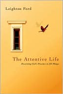 Attentive Life by Leighton Ford