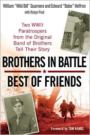 Brothers in Battle, Best of Friends by William "Wild Bill" Guarnere: Book Cover