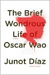 Book Cover Image. Title: The Brief Wondrous Life of Oscar Wao, Author: by Junot  Diaz