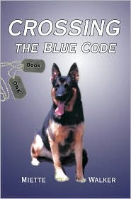 Crossing the Blue Code: Book One