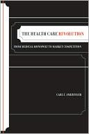 The Health Care Revolution by Carl F. Ameringer