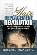 Hair Replacement Revolution, The by Emanuel Marritt MD