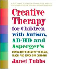Creative Therapy for Children with Autism,ADD, and Asperger's by Janet Tubbs: Book Cover