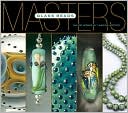 The Masters: Glass Beads: Major Works by Leading Artists