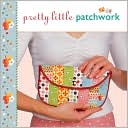 Pretty Little Patchwork by Valerie Van Arsdale Shrader