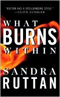 What Burns Within by Sandra Ruttan