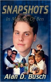 Snapshots in Memory of Ben by Alan D. Busch: Book Cover