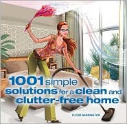 1001 Simple Solutions for a Clean and Clutter-free Home by Fleur Barrington: Book Cover
