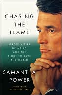 Chasing the Flame by Samantha Power