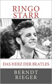 Ringo Starr. Das Herz Der Beatles