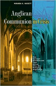 Anglican Communion in Crisis by Miranda K. Hassett: Book Cover