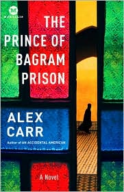 The Prince of Bagram Prison by Alex Carr: Book Cover