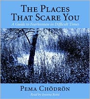 Pema Chodron.  You should listen to her.