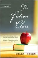 The Fiction Class by Susan Breen