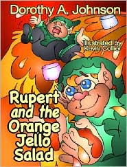 Rupert and the Orange Jello Salad by Dorothy Ann Johnson: Book Cover