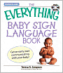 Book Cover Image. Title: Everything Baby Sign Language Book:  Get an early start communicating with your baby!, Author: by Teresa R Simpson