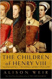 Children of Henry VIII by B. Alison Weir: Book Cover