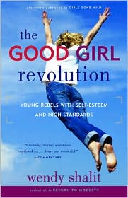 The Good Girl Revolution by Wendy Shalit: Book Cover