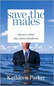 Save the Males by Kathleen Parker: Book Cover