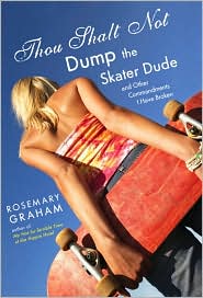 Thou Shalt Not Dump the Skater Dude by Rosemary Graham: Book Cover
