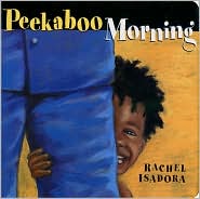 Peekaboo Morning by Rachel Isadora: Book Cover