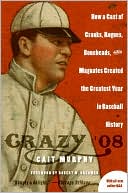 Crazy '08 : How a Cast of Cranks, Rogues, Boneheads, and Magnates Created the Greatest Year in Baseball History
(February 2008)