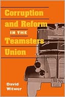Corruption and Reform in the Teamsters Union