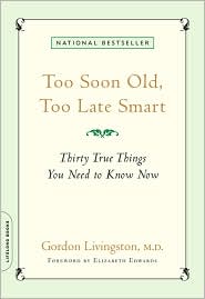 Too Soon Old, Too Late Smart by Gordon Livingston: Book Cover