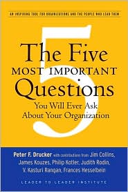 Five Most Important Questions You Will Ever Ask About Your Organization by Leader to Leader Institute (Formerly The Drucker Foundation): Book Cover