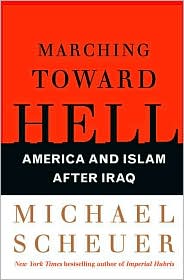 Marching Toward Hell by Michael Scheuer: Book Cover