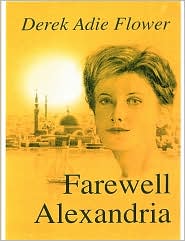 Farewell Alexandria by Derek Adie Flower: Book Cover