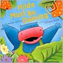 Hilda Must Be Dancing by Karma Wilson: Book Cover