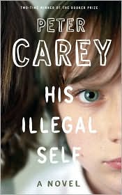 His Illegal Self by Peter Carey: Book Cover