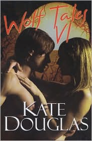 Wolf Tales VI by Kate Douglas: Book Cover