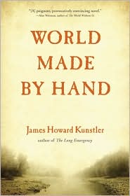 World Made by Hand by James Howard Kunstler: Book Cover