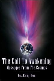 The Call To Awakening - Messages From Fhe Cosmos by Rev. Cathy Olsen: Book Cover