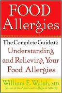 Food Allergy: The Complete Guide to Understanding and Relieving Your F