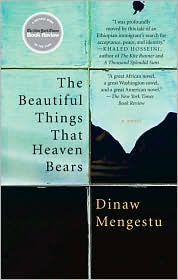 The Beautiful Things That Heaven Bears by Dinaw Mengestu: Book Cover