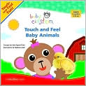 Book Cover Image. Title: Baby Einstein: Touch and Feel Baby Animals, Author: by Julie  Aigner-Clark