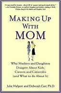 Making Up with Mom by Julie Halpert