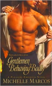 Gentlemen Behaving Badly (Pleasure Emporium Series) by Michelle Marcos: Book Cover