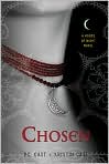 Book Cover Image. Title: Chosen (House of Night Series #3), Author: by P. C. Cast